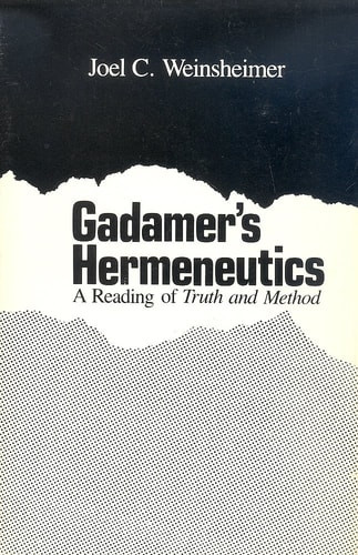 Gadamers Hermeneutics: A Reading of Truth and Method