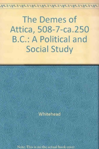 The Demes of Attica, 508/7 -Ca. 250 B. C.