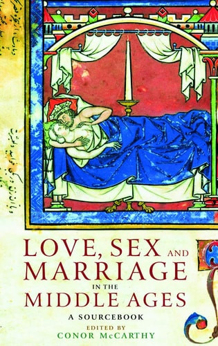 Love Sex and Marriage in the Middle Ages