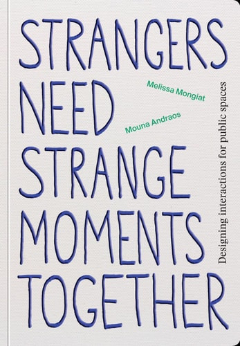 Strangers Need Strange Moments Together