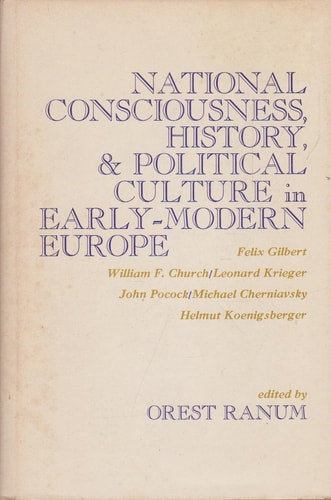 National Consciousness, History, and Political Culture in Early-Modern Europe