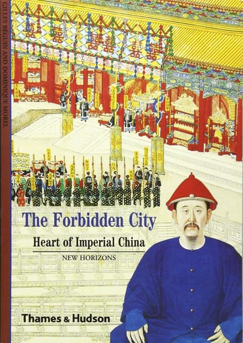 The Forbidden City Heart of Imperial China