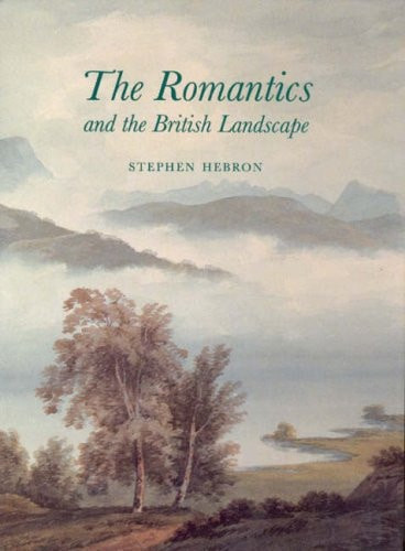 Romantics and the British Landscape