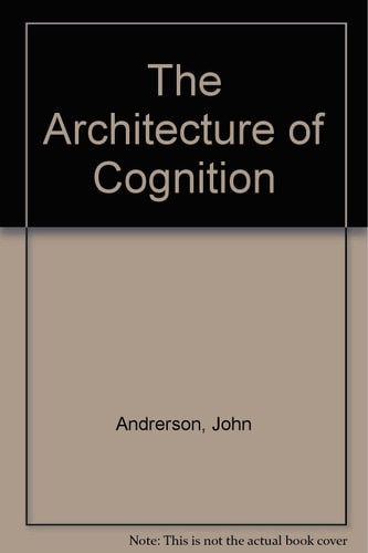 The Architecture of Cognition