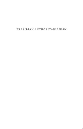 Brazilian Authoritarianism | | 9780691230726