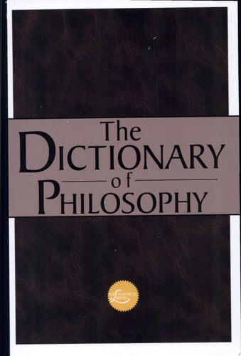 The Dictionary of Philosophy