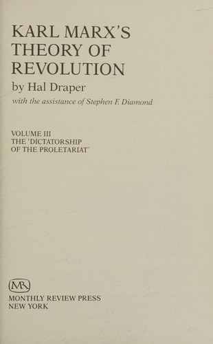 Karl Marx's Theory of Revolution Volume III: The "Dictatorship of the Proletariat"
