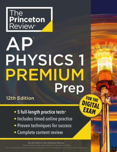 Princeton Review AP Physics 1 Premium Prep, 11th Edition | | 9780593518267