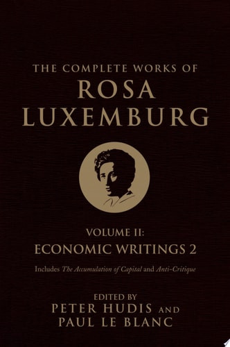 Complete Works of Rosa Luxemburg, Volume II: Economic Writings II
