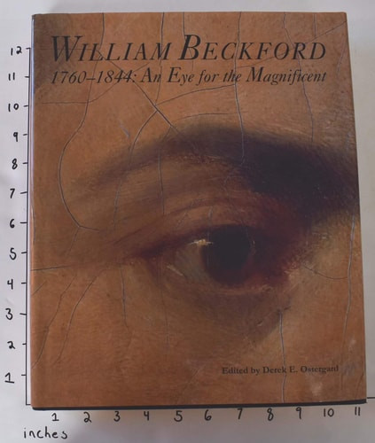 William Beckford, 1760-1844: An Eye for the Magnificent