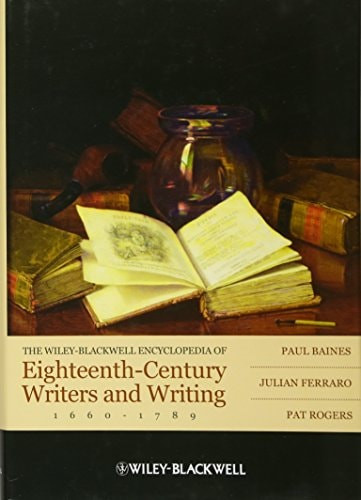 Wiley-Blackwell Encyclopedia of Eighteenth-Century Writers and Writing, 1660-1789