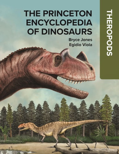 The Princeton Encyclopedia of Dinosaurs: Theropods - Labyrinth Books