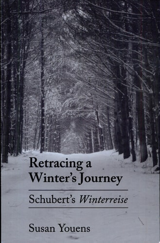 Retracing a Winter's Journey: Franz Schubert's Winterreise