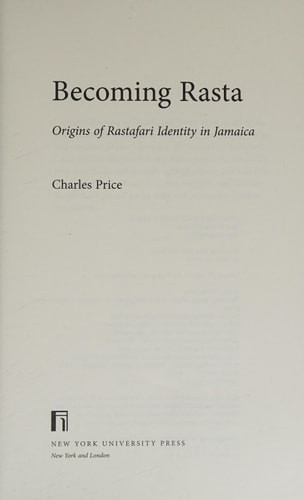 Becoming Rasta: Origins of Rastafari Identity in Jamaica