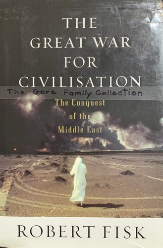 Great War for Civilisation: The Conquest of the Middle East