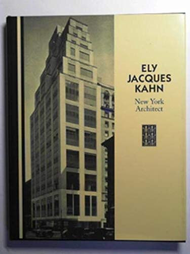 Ely Jacques Kahn: New York Architect (Revised)