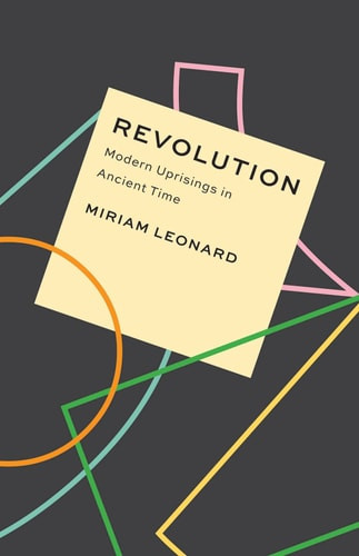 Revolution: Modern Uprisings in Ancient Time