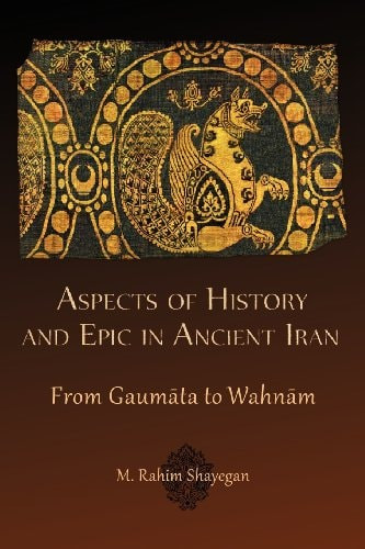 Aspects of History and Epic in Ancient Iran
