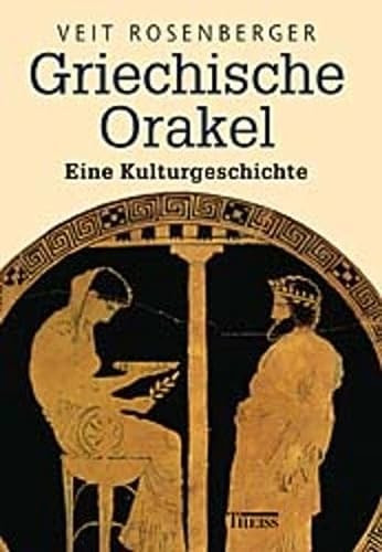 Griechische Orakel. Eine Kulturgeschichte.