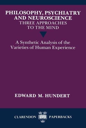 Philosophy, Psychiatry and Neuroscience--Three Approaches to the Mind