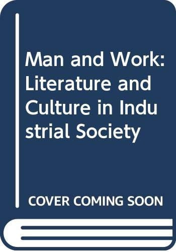 Man & Work Literature & Culture in Industrial Society