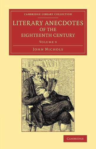 Literary Anecdotes of the Eighteenth Century | | 9781108074155