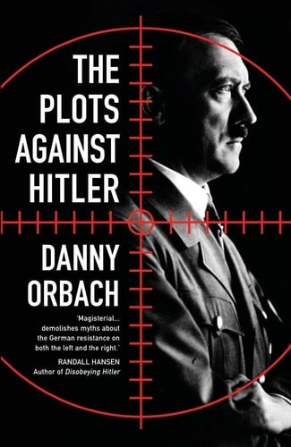 The Plots Against Hitler | | 9781786694577