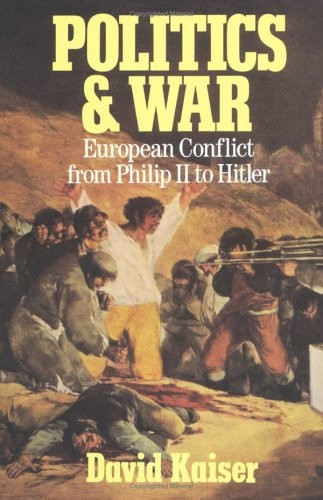 Politics and War Sources and Consequences of European International Conflict 1559-1945 David Kaiser