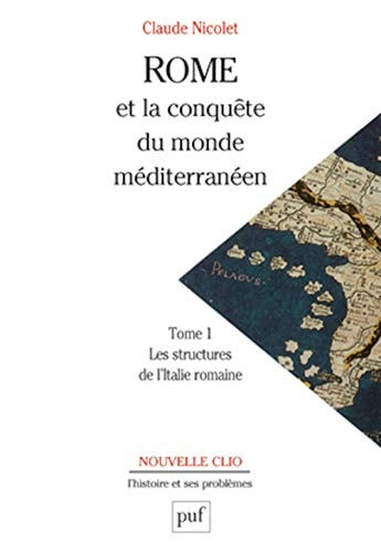 Rome Et La Conquete Du Monde Mediterraneen: (264- 27av.j.-c) (French Edition)