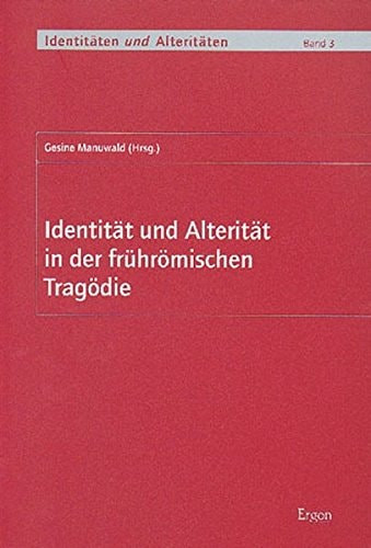 Identität und Alterität in der frührömischen Tragödie