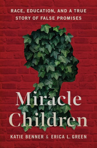Miracle Children: Race, Education, and a True Story of False Promises