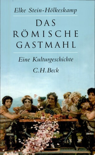 Das römische Gastmahl eine Kulturgeschichte