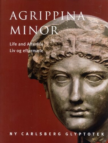 Agrippina Minor Life and Afterlife