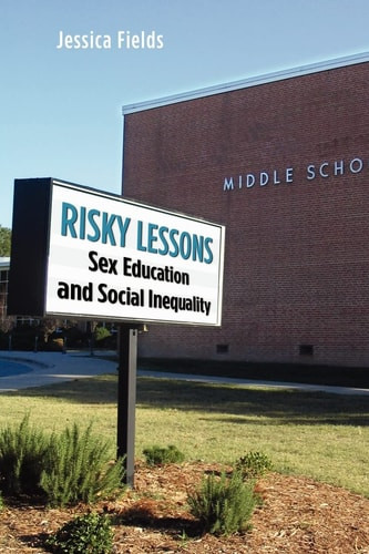 Risky Lessons: Sex Education and Social Inequality