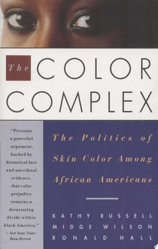 The        Color Complex The Politics of Skin Color Among African Americans