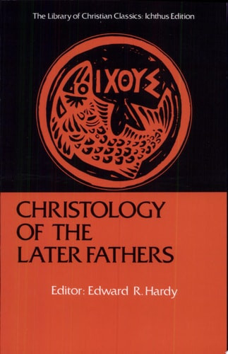 Christology of the Later Fathers