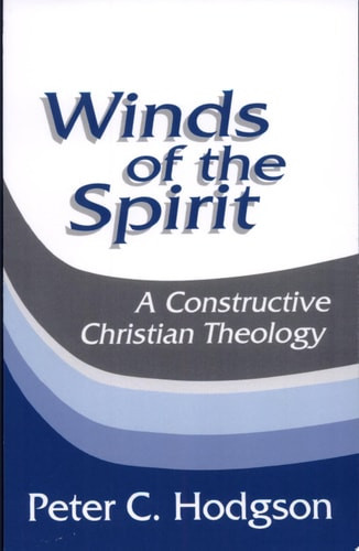 Winds of the Spirit A Constructive Christian Theology
