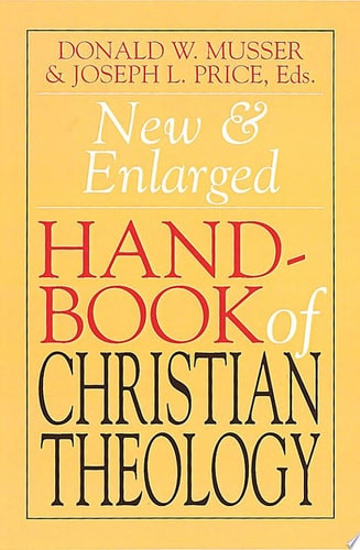 New and Enlarged Handbook of Christian Theology Revised Edition
