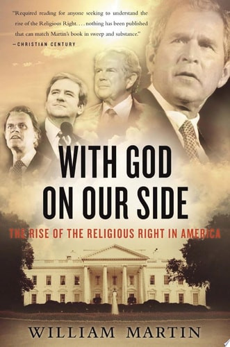 With God on Our Side The Rise of the Religious Right in America
