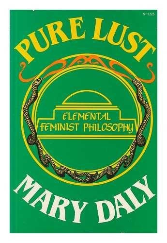 Pure Lust Elemental Feminist Philosophy