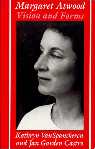 Margaret Atwood Vision and Forms