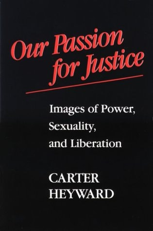 Our Passion for Justice Images of Power, Sexuality, and Liberation