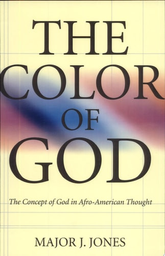 The        Color of God The Concept of God in Afro-American Thought