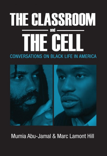 The        Classroom and the Cell Conversations on Black Life in America