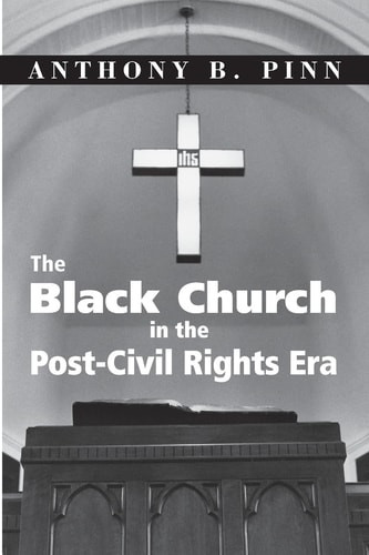 The        Black Church in the Post-Civil Rights Era