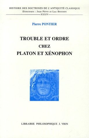 Trouble et Ordre Chez Platon et Xenophon