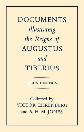 Documents Illustrating the Reigns of Augustus and Tiberius