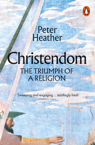 Christendom The Triumph of a Religion