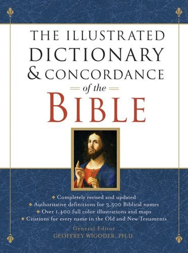 The Illustrated Dictionary and Concordance of the Bible