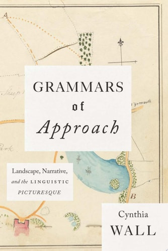 Grammars of Approach: Landscape, Narrative, and the Linguistic Picturesque